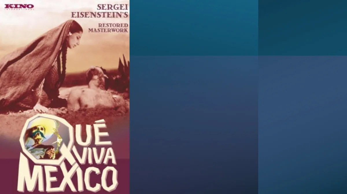 &iexcl;Qu&eacute; viva M&eacute;xico! se film&oacute; en 1930 y vio la luz dos a&ntilde;os despu&eacute;s